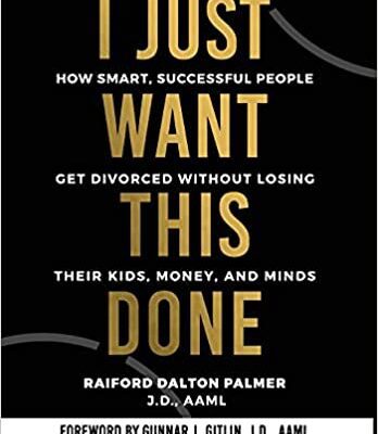 خرید و دانلود نسخه کامل کتاب I Just Want This Done: How Smart, Successful People Get Divorced without Losing their Kids, Money, and Minds –  +  Pdf