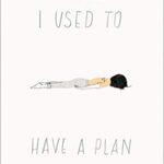 خرید و دانلود نسخه کامل کتاب I Used to Have a Plan: But Life Had Other Ideas [2020] –  +  Pdf