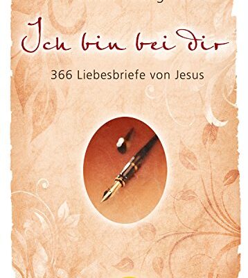 خرید و دانلود نسخه کامل کتاب Ich bin bei dir – Sonderausgabe: 366 Liebesbriefe von Jesus. German Edition – + Pdf