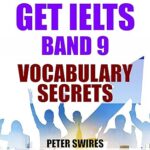 خرید و دانلود نسخه کامل کتاب IELTS Band 9 Vocabulary Secrets : Topic Vocabulary For IELTS Writing (IELTS Practice Test Material 2023) – + Pdf