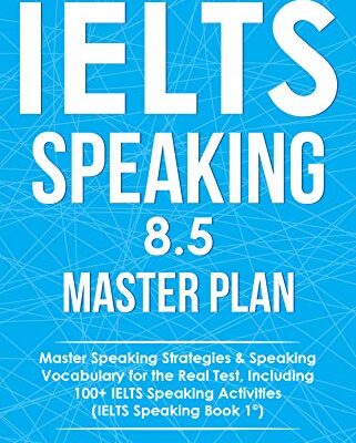 خرید و دانلود نسخه کامل کتاب IELTS Speaking 8.5 Master Plan. Master Speaking Strategies & Speaking Vocabulary for the Real Test – azw3 + pdf