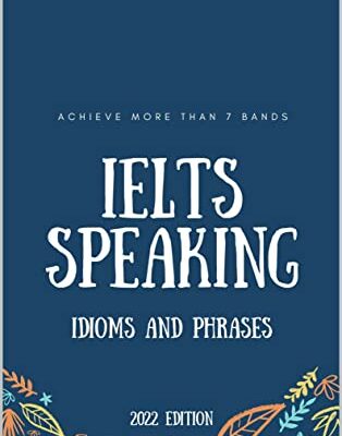خرید و دانلود نسخه کامل کتاب IELTS Speaking Idioms and phrases 2022: achieve more than 7 bands – + PDF