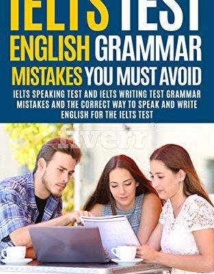 خرید و دانلود نسخه کامل کتاب IELTS TEST ENGLISH GRAMMAR MISTAKES TO AVOID: IELTS SPEAKING TEST AND IELTS WRITING TEST GRAMMAR TIPS Kindle Edition –  +  PDF
