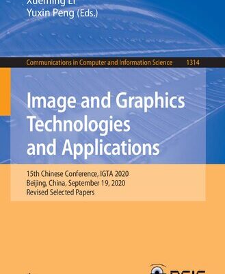 خرید و دانلود نسخه کامل کتاب Image and Graphics Technologies and Applications: 15th Chinese Conference, IGTA 2020, Beijing, China, September 19, 2020, Revised Selected Papers