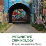 خرید و دانلود نسخه کامل کتاب Imaginative Criminology: Of Spaces Past, Present and Future (New Horizons in Criminology) –  PDF