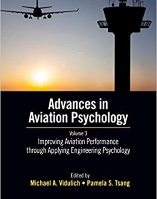 خرید و دانلود نسخه کامل کتاب Improving Aviation Performance through Applying Engineering Psychology:  Advances in Aviation Psychology, Volume 3