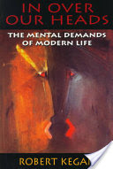 خرید و دانلود نسخه کامل کتاب In Over Our Heads: The Mental Demands of Modern Life