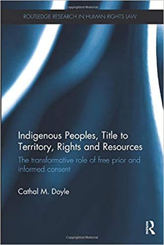 خرید و دانلود نسخه کامل کتاب Indigenous Peoples, Title to Territory, Rights and Resources: The Transformative Role of Free Prior and Informed Consent – Pdf_683bb66acb16b.jpeg خرید و دانلود نسخه کامل کتاب Indigenous Peoples, Title to Territory, Rights and Resources: The Transformative Role of Free Prior and Informed Consent – Pdf