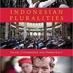 خرید و دانلود نسخه کامل کتاب Indonesian Pluralities: Islam, Citizenship, and Demacy (Contending Modernities) –  PDF
