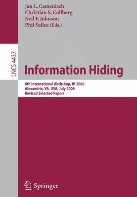 خرید و دانلود نسخه کامل کتاب Information Hiding: 8th International Workshop, IH 2006, Alexandria, VA, USA, July 10-12, 2006. Revised Selcted Papers