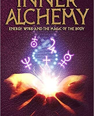خرید و دانلود نسخه کامل کتاب Inner Alchemy: Energy Work and the Magic of the Body (How Inner Alchemy Works) – + pdf
