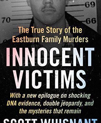 خرید و دانلود نسخه کامل کتاب Innocent Victims: The True Story of the Eastburn Family Murders