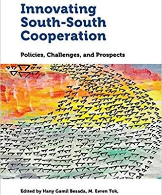 خرید و دانلود نسخه کامل کتاب Innovating South-South Cooperation: Policies, Challenges and Prospects (Studies in International Development and Globalization)