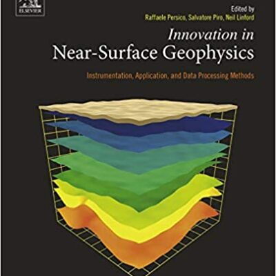 خرید و دانلود نسخه کامل کتاب Innovation in Near-Surface Geophysics: Instrumentation, Application, and Data Processing Methods –  Pdf