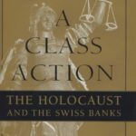 خرید و دانلود نسخه کامل کتاب Inside a Class Action: The Holocaust and the Swiss Banks –  PDF