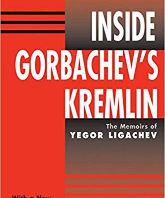 خرید و دانلود نسخه کامل کتاب Inside Gorbachev’s Kremlin: the Memoirs Of Yegor Ligachev