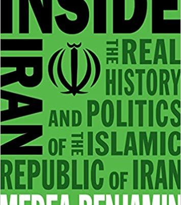 خرید و دانلود نسخه کامل کتاب Inside Iran: The Real History and Politics of the Islamic Rlic of Iran –  +  Pdf