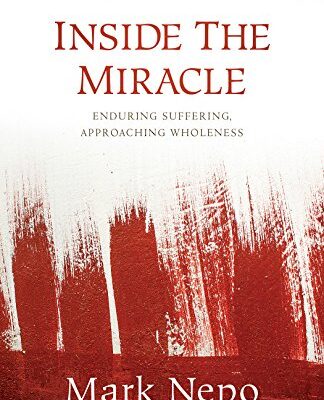 خرید و دانلود نسخه کامل کتاب Inside the Miracle: Enduring Suffering, Approaching Wholeness – + Pdf