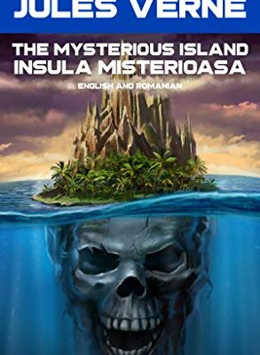 خرید و دانلود نسخه کامل کتاب Insula Misterioasa Ebook (Editie in Romana si Engleza) Translated: The Mysterious Island Ebook (English and Romanian Edition) Translated – + Pdf