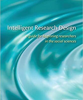 خرید و دانلود نسخه کامل کتاب Intelligent Research Design: A Guide for Beginning Researchers in the Social Sciences –  Pdf