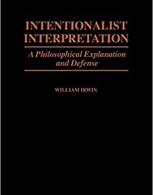 خرید و دانلود نسخه کامل کتاب Intentionalist Interpretation: A Philosophical Explanation and Defense – Pdf