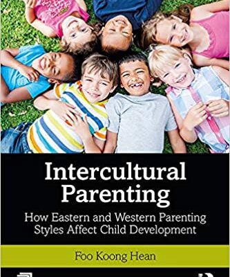 خرید و دانلود نسخه کامل کتاب Intercultural Parenting: How Eastern and Western Parenting Styles Affect Child Development  [2019] –  PDF