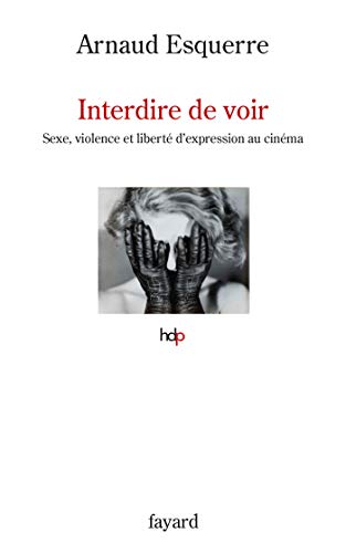 خرید و دانلود نسخه کامل کتاب Interdire de voir: Sexe, violence et liberté d’expression au cinéma (Histoire de la Pensée) (French Edition) – + pdf_683bc9b2d31d7.jpeg خرید و دانلود نسخه کامل کتاب Interdire de voir: Sexe, violence et liberté d’expression au cinéma (Histoire de la Pensée) (French Edition) – + pdf