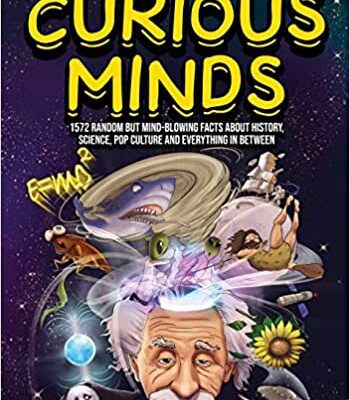 خرید و دانلود نسخه کامل کتاب Interesting Facts For Curious Minds: 1572 Random But Mind-Blowing Facts About History, Science, Pop Culture And Everything In Between Paperback – July 18, 2022 –  +  PDF