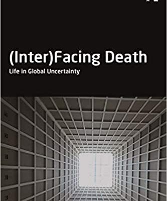 خرید و دانلود نسخه کامل کتاب (Inter)Facing Death: Life in Global Uncertainty –  Pdf