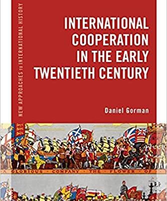 خرید و دانلود نسخه کامل کتاب International Cooperation in the Early Twentieth Century (New Approaches to International History) –  PDF