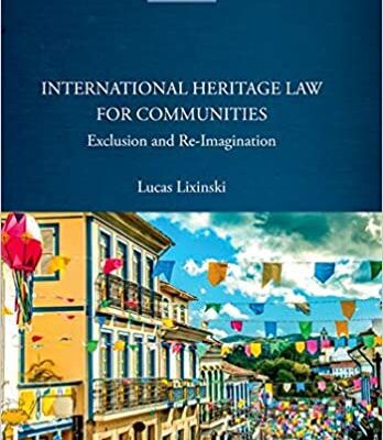 خرید و دانلود نسخه کامل کتاب International Heritage Law for Communities:  Exclusion and Re-Imagination (Cultural Heritage Law and Policy)[2019] –  PDF
