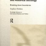 خرید و دانلود نسخه کامل کتاب International Relations and Historical Sociology: Breaking Down Boundaries –  PDF