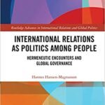 خرید و دانلود نسخه کامل کتاب International Relations as Politics among People: Hermeneutic Encounters and Global Governance