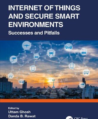 خرید و دانلود نسخه کامل کتاب Internet of Things and Secure Smart Environments: Successes and Pitfalls