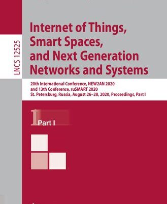 خرید و دانلود نسخه کامل کتاب Internet of Things, Smart Spaces, and Next Generation Networks and Systems: 20th International Conference, NEW2AN 2020, and 13th Conference, ruSMART 2020, St. Petersburg, Russia, August 26–28, 2020, Proceedings, Part I