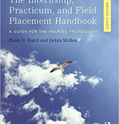 خرید و دانلود نسخه کامل کتاب Internship, Practicum, and Field Placement Handbook: A Guide for the Helping Professions (8th Edition) (9781138371255) –  PDF