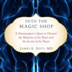 خرید و دانلود نسخه کامل کتاب Into the magic shop: a neurosurgeon’s quest to discover the mysteries of the brain and the secrets of the heart –  +  Pdf