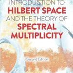 خرید و دانلود نسخه کامل کتاب Introduction to Hilbert Space and the Theory of Spectral Multiplicity (2nd Edition) –  +  Pdf