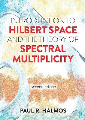 خرید و دانلود نسخه کامل کتاب Introduction to Hilbert Space and the Theory of Spectral Multiplicity (2nd Edition) –  +  Pdf
