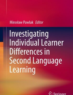 خرید و دانلود نسخه کامل کتاب Investigating Individual Learner Differences in Second Language Learning – Pdf