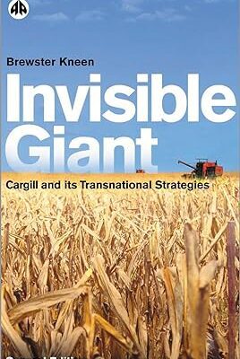 خرید و دانلود نسخه کامل کتاب Invisible Giant: Cargill and Its Transnational Strategies (2nd Edition) – Pdf
