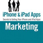 خرید و دانلود نسخه کامل کتاب iPhone and iPad Apps Marketing: Secrets to Selling Your iPhone and iPad Apps (Que Biz-Tech)