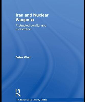 خرید و دانلود نسخه کامل کتاب Iran and Nuclear Weapons: Protracted Conflict and Proliferation –  PDF