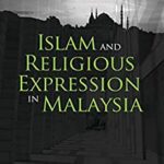 خرید و دانلود نسخه کامل کتاب Islam and Religious Expression in Malaysia –  PDF