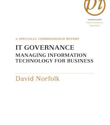 خرید و دانلود نسخه کامل کتاب IT Governance: How to Control the IT Genie, Provide Transparency and Avoid a Corporate Horror-Story in Your Organization (Thorogood Reports)