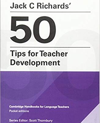 خرید و دانلود نسخه کامل کتاب Jack C Richards’ 50 Tips for Teacher Development Kindle eBook: Cambridge Handbooks for Language Teachers – + pdf