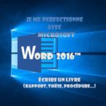 خرید و دانلود نسخه کامل کتاب Je me perfectionne avec Word 2016: Ecrire un livre avec Word