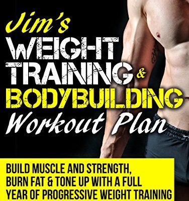 خرید و دانلود نسخه کامل کتاب JIM’S WEIGHT TRAINING & BODYBUILDING WORKOUT PLAN: Build muscle and strength, burn fat & tone up with a full year of progressive weight training workouts