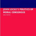 خرید و دانلود نسخه کامل کتاب John Locke’s Politics of Moral Consensus – PDF