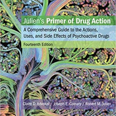 خرید و دانلود نسخه کامل کتاب Julien’s Primer of Drug Action: A Comprehensive Guide to the Actions, Uses, and Side Effects of Psychoactive Drugs (14th Edition) – + pdf